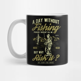 A day with out fishing Mug